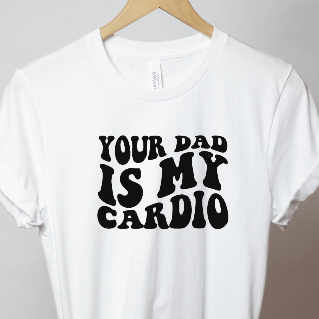 Your Dad Is My Cardio