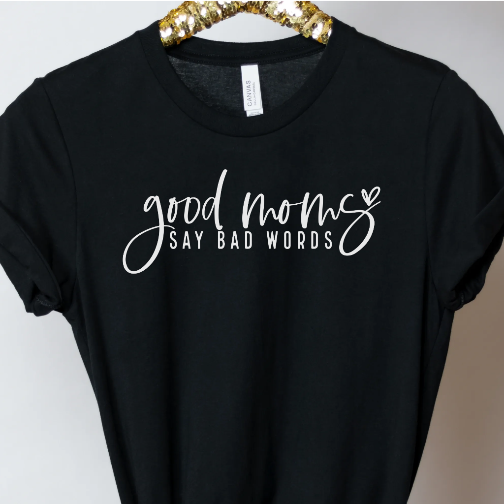 Good Mom's Say Bad Words - Unbroken Badass