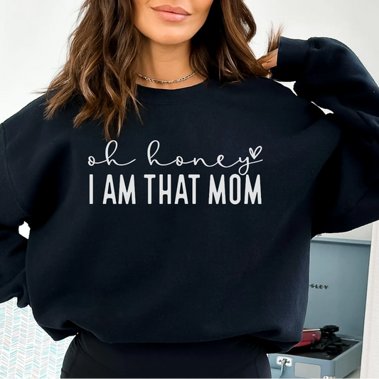 Oh Honey, I am that Mom - Unbroken Badass