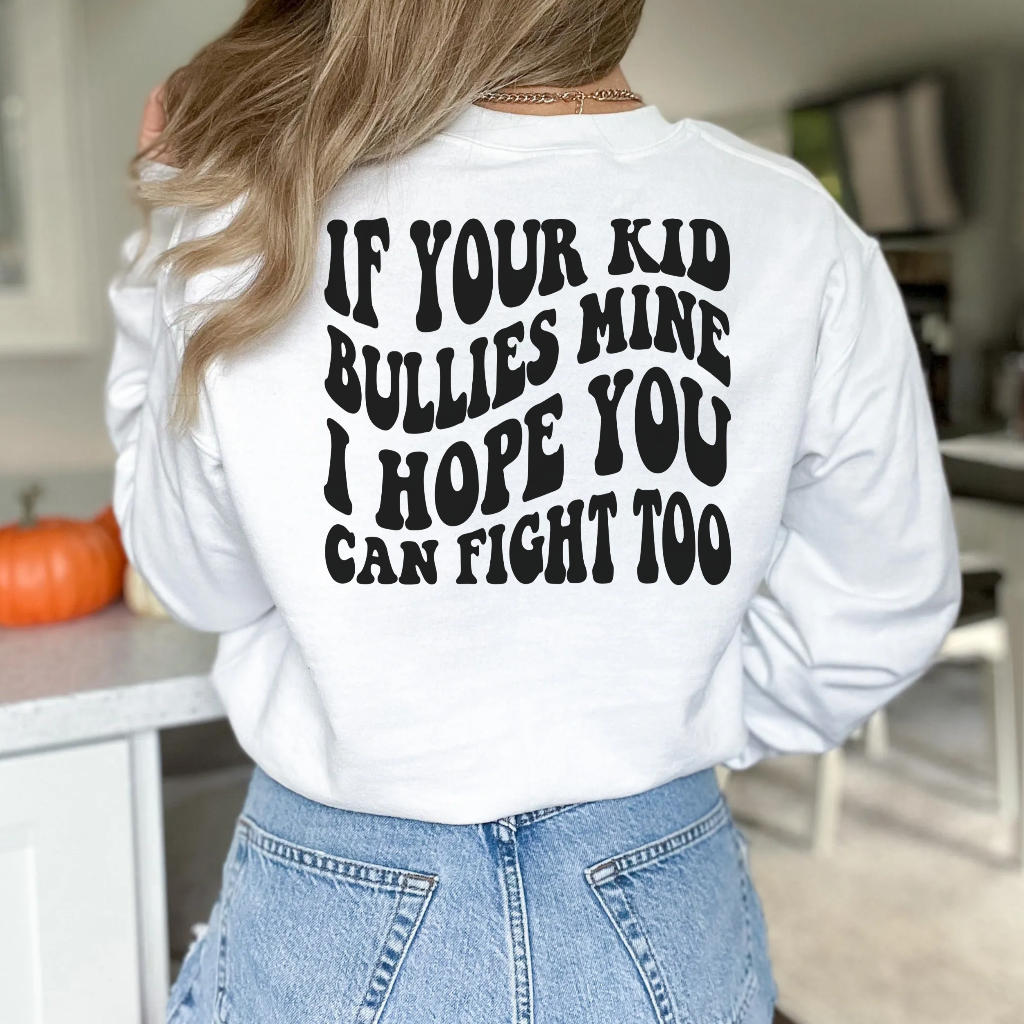 If Your Kid Bullies Mine - Unbroken Badass