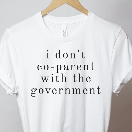 I Don't Co-Parent with the Government - Unbroken Badass