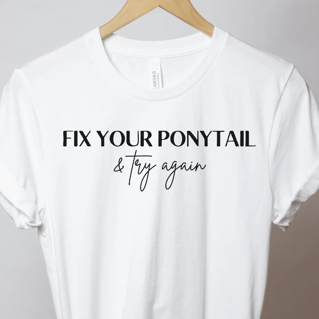 Fix Your Ponytail And Try Again - Unbroken Badass