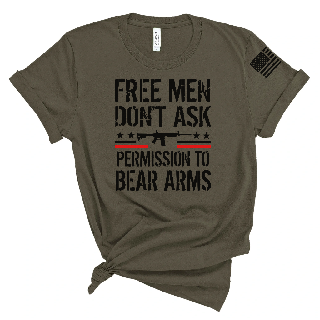 Free Men Don't Ask Permission To Bear Arms - Unbroken Badass