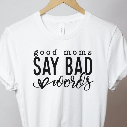 Good Moms Say Bad Words - Unbroken Badass