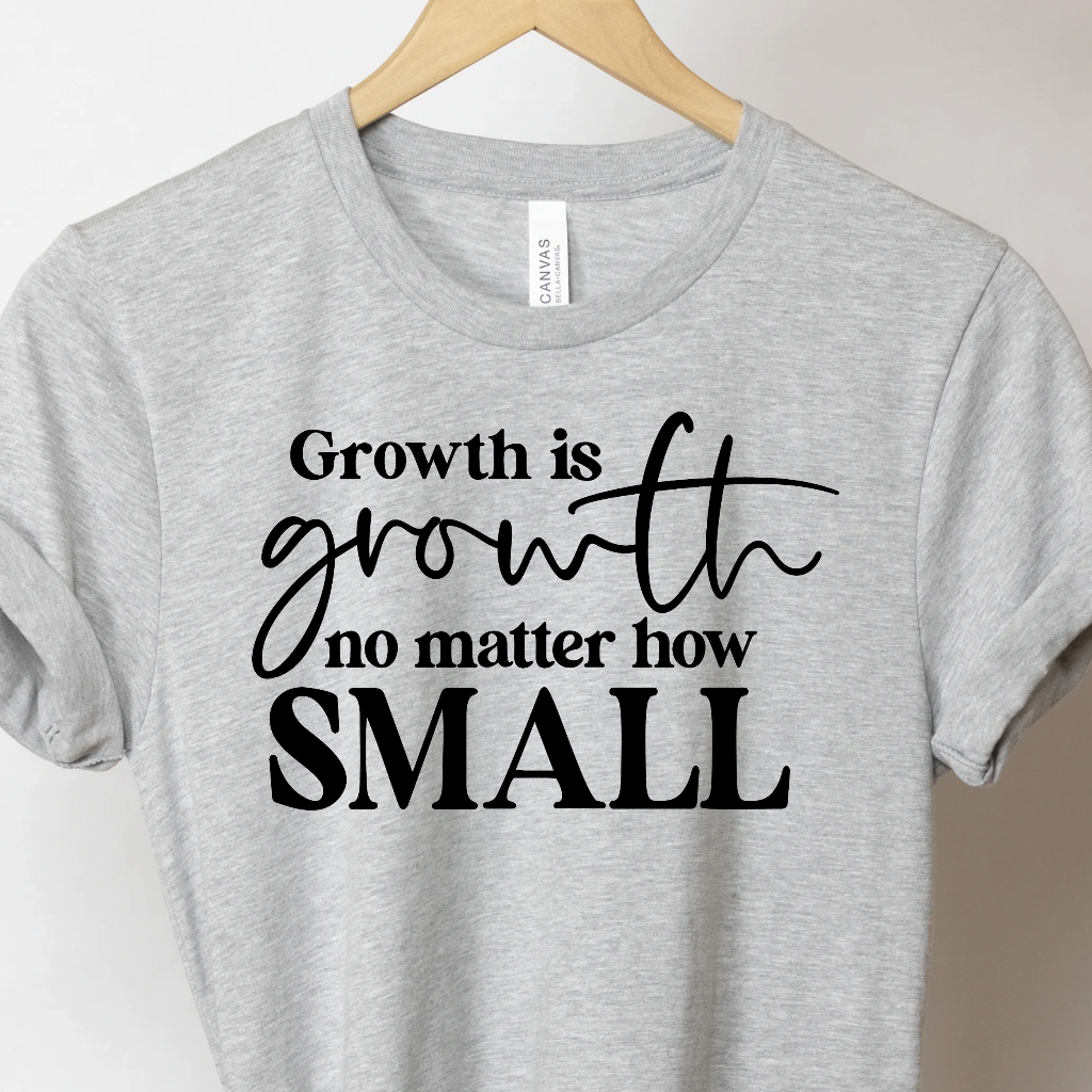 Growth Is Growth - Unbroken Badass