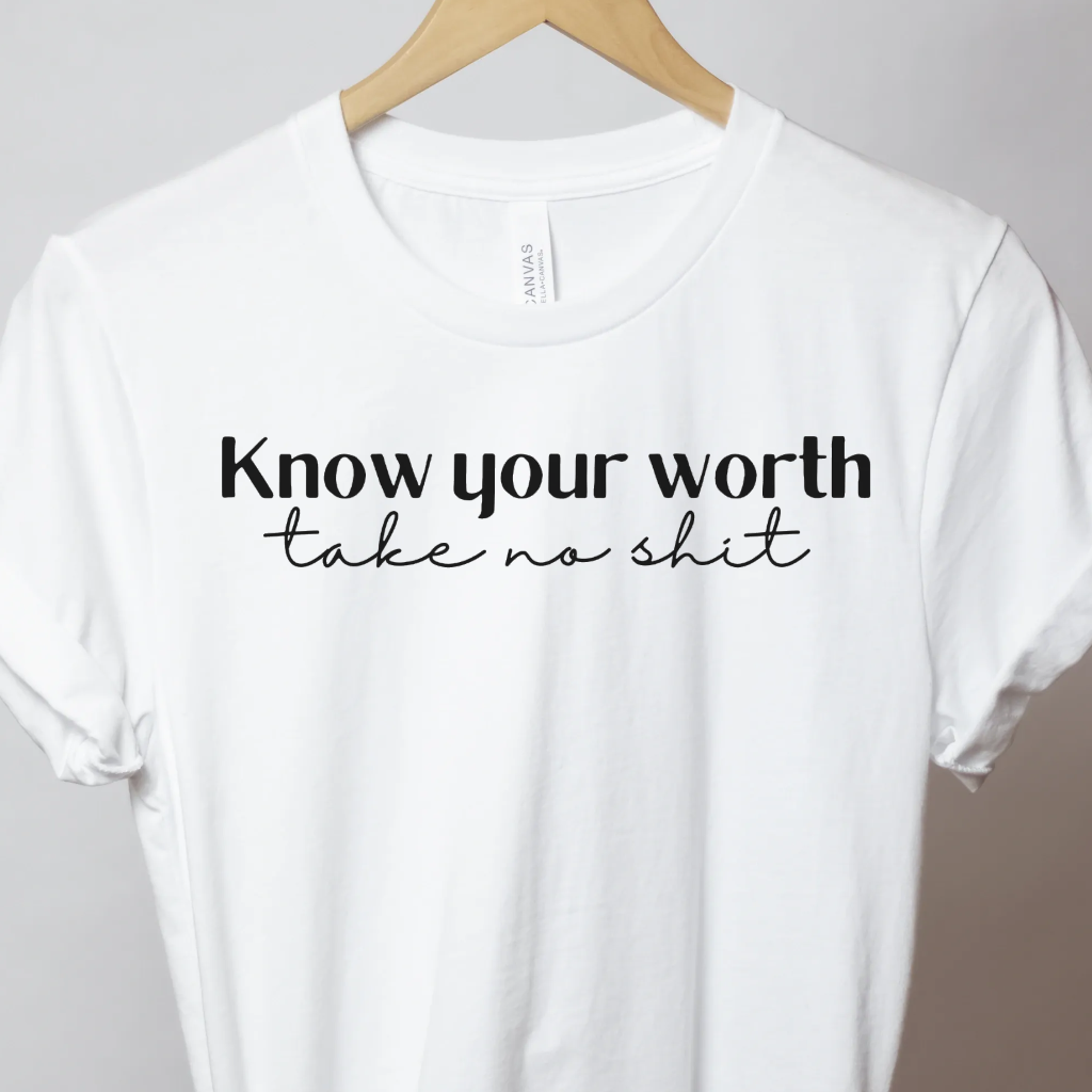 Know Your Worth Take No Shit - Unbroken Badass