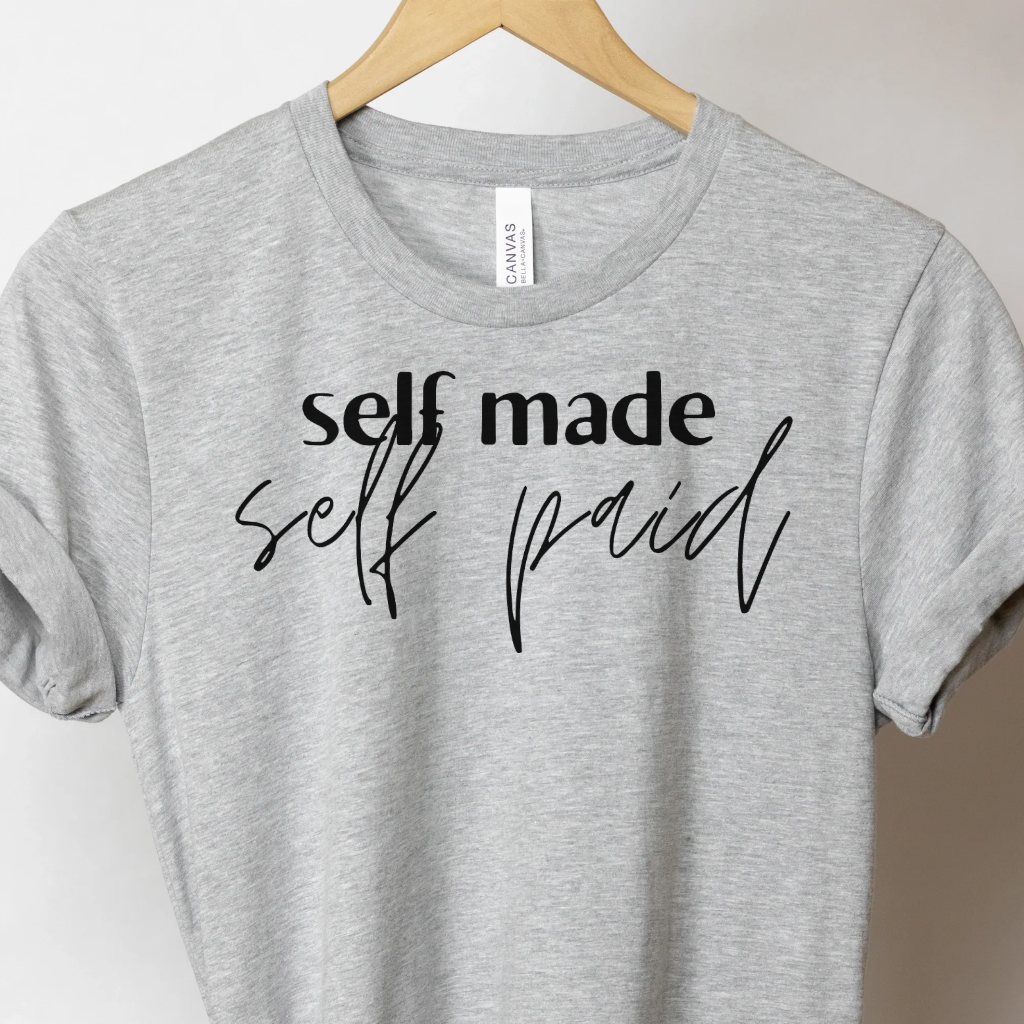 Self Made Self Paid - Unbroken Badass